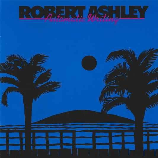 Robert Ashley - Automatic Writing CD